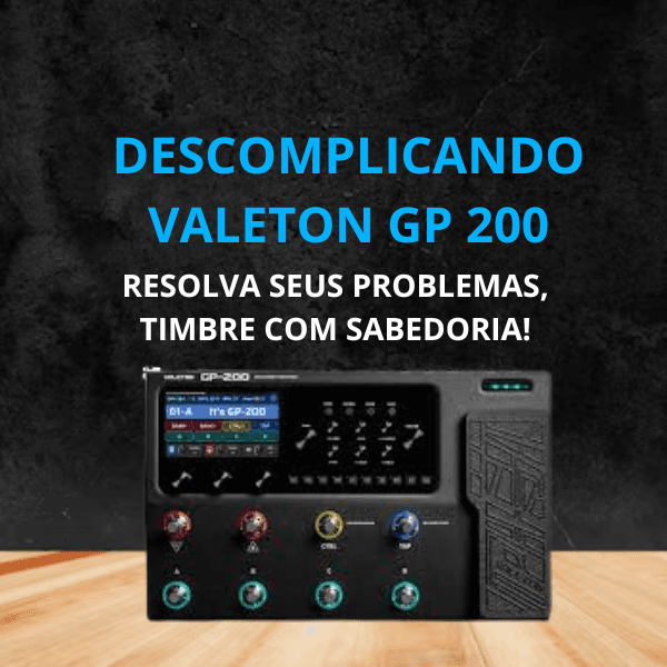 Curso Descomplicando Valeton GP 200
