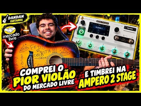 Timbrei o Violão de R$200 na Ampero 2 Stage — eu liguei e o som ficou ABSURDO!